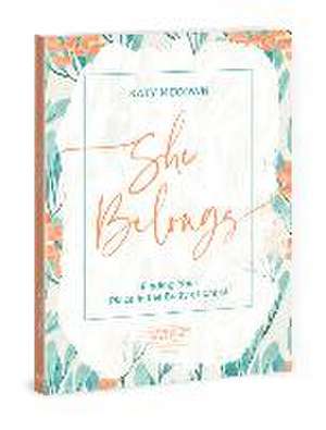 She Belongs - Includes Six-Session Video Series de Katy McCown