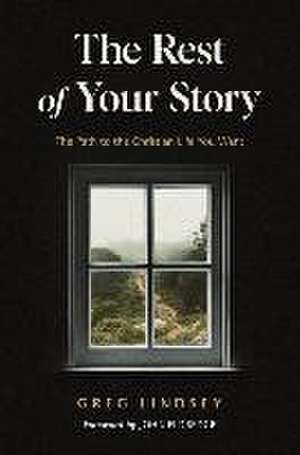 The Rest of Your Story de Greg A Lindsey