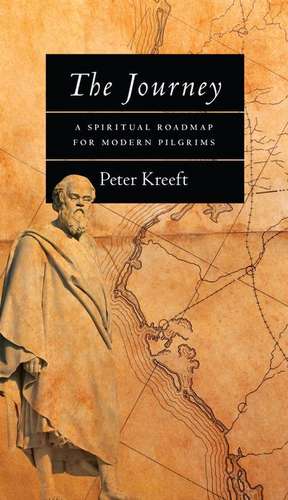 The Journey – A Spiritual Roadmap for Modern Pilgrims de Peter Kreeft