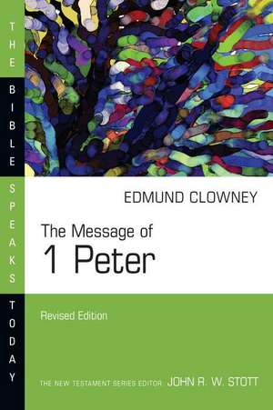 The Message of 1 Peter de Edmund P Clowney