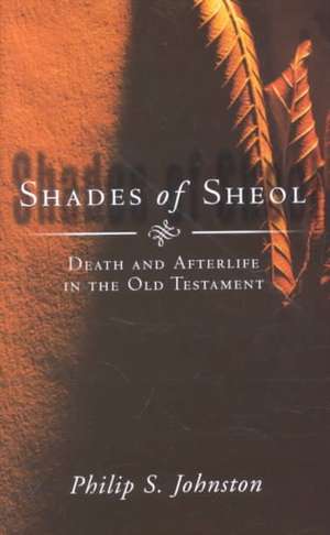 Shades of Sheol: A Reader's Guide to the Book of Revelation de Philip S. Johnston