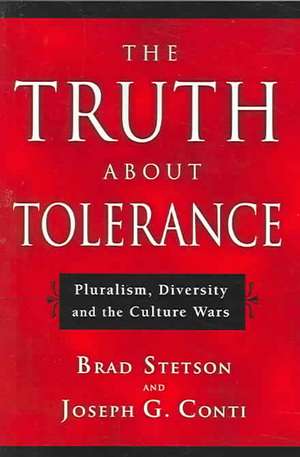 The Truth About Tolerance de Brad Stetson