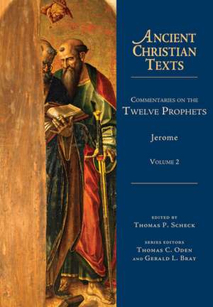 Commentaries on the Twelve Prophets – Volume 2 de Jerome