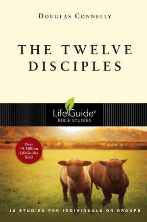 The Twelve Disciples de Douglas Connelly