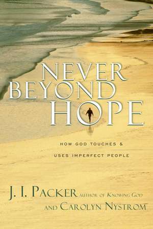 Never Beyond Hope de J. I. Packer