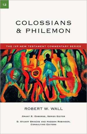 Colossians & Philemon de Robert W. Wall