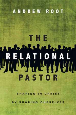 The Relational Pastor de Andrew Root
