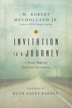 Invitation to a Journey – A Road Map for Spiritual Formation de M. Robert Mulholland Jr.