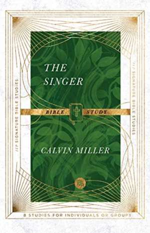 The Singer Bible Study de Calvin Miller