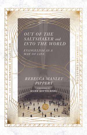 Out of the Saltshaker and Into the World – Evangelism as a Way of Life de Rebecca Manley Pippert