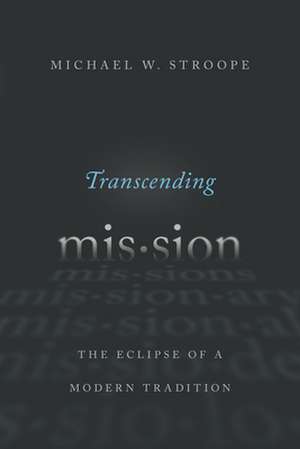 Transcending Mission de Michael W. Stroope