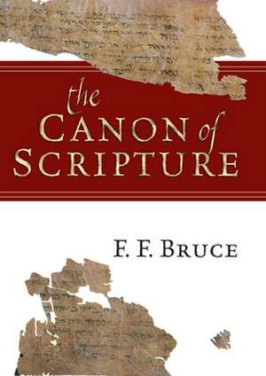 The Canon of Scripture de F. F. Bruce