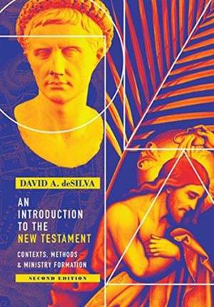 An Introduction to the New Testament – Contexts, Methods & Ministry Formation de David A. Desilva