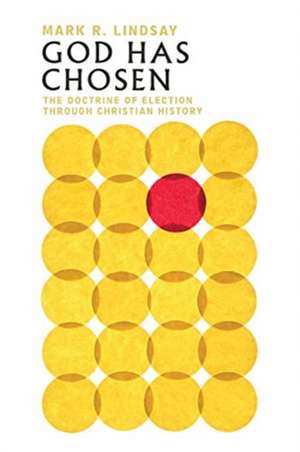 God Has Chosen de Mark R Lindsay