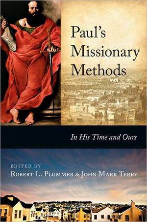 Paul's Missionary Methods: In His Time and Ours de Robert L. Plummer