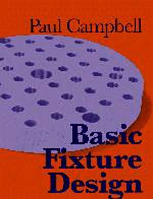 Basic Fixture Design de Paul D. Campbell