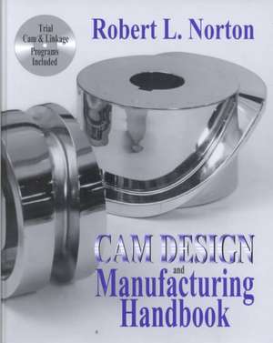 CAM DESIGN AND MANUFACTURING HANDBOOK de Robert L. Norton