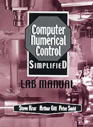 Cnc Simplified, Lab Manual de Steve Krar