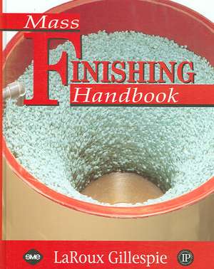 Mass Finishing Handbook de Laroux K. Gillespie