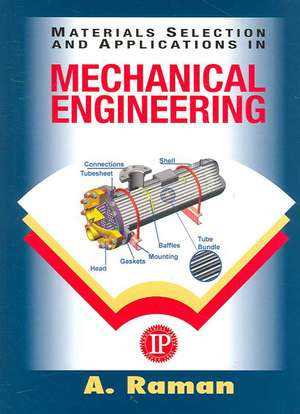 Materials Selection and Applications in Mechanical Engineering de A. Raman