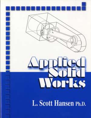 Applied Solidworks de L. SCOTT HANSEN