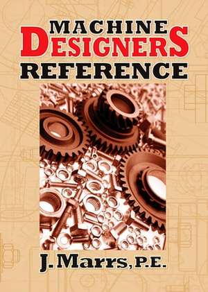 Machine Designers Reference de Jennifer Marrs