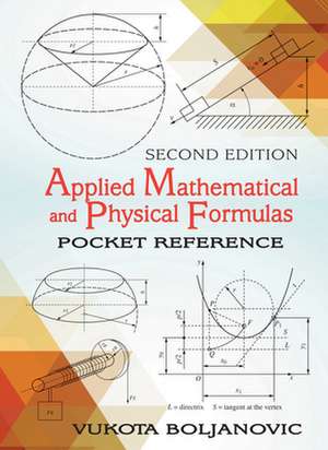 Applied Mathematical and Physical Formulas de Vukota Boljanovic