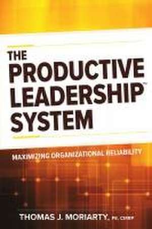 The Productive Leadership(tm) System de Tom Moriarty