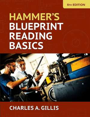 Hammer's Blueprint Reading Basics de Charles Gillis