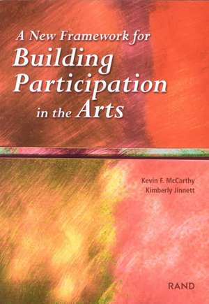 A New Framework for Building Participation in the Arts de Kevin F. McCarthy