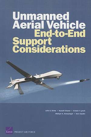 Unmanned Aerial Vehicle End-To-End Support Considerations de John G. Drew