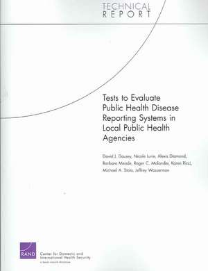 Tests to Evaluate Public Disease Reporting Systems in Local Public Health Agencies de David J. Dausey