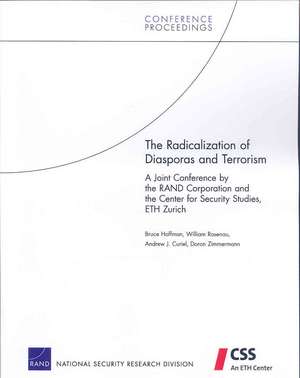 The Radicalization of Diasporas and Terrorism: A Joint Conference by the Rand Corporation and the Center for Security Studies, Eth Zurich de Bruce Hoffman