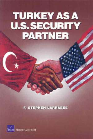 Turkey as a U.S. Security Partner de F. Stephen Larrabee