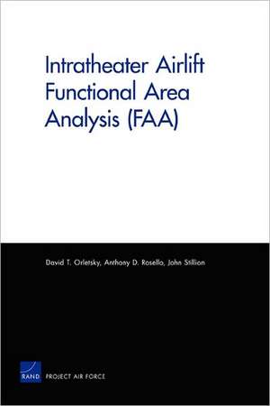 MG-685-AF Intratheater Airlift Fuunctional Area Analysis (FAA) de David T. Orletsky