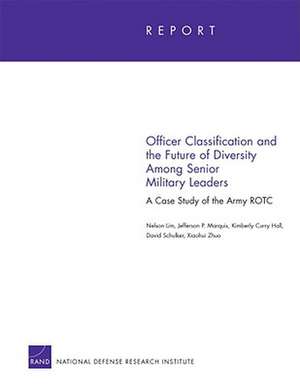 Officer Classification and the Future of Diversity Among Senior Military Leaders: A Case Study of the Army Rotc de Nelson Lim