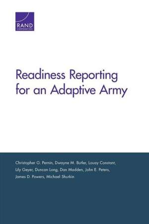 Readiness Reporting for an Adaptive Army de Christopher G. Pernin