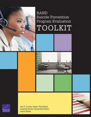 Rand Suicide Prevention Program Evaluation Toolkit de Joie D. Acosta