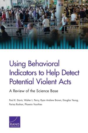 Using Behavioral Indicators to Help Detect Potential Violent Acts de Paul K. Davis