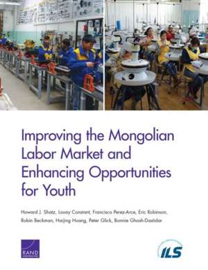 Improving the Mongolian Labor Market and Enhancing Opportunities for Youth de Howard J. Shatz