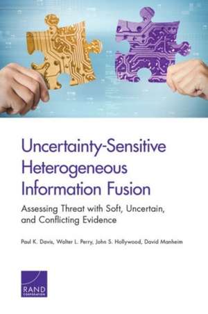 Uncertainty-Sensitive Heterogeneous Information Fusion de Paul K. Davis