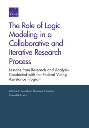 The Role of Logic Modeling in a Collaborative and Iterative Research Process de Victoria A. Greenfield