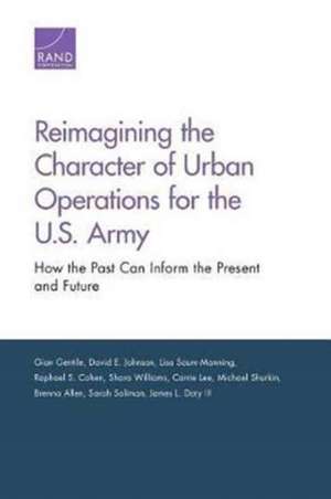 Reimagining the Character of Urban Operations for the U.S. Army de Gian Gentile