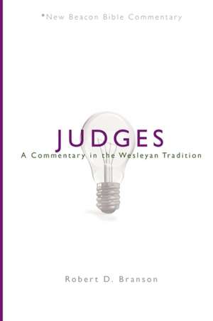 Judges: A Commentary in the Wesleyan Tradition de Robert D. Branson