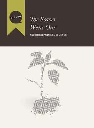 The Sower Went Out: And Other Parables of Jesus de Mike L. Wonch