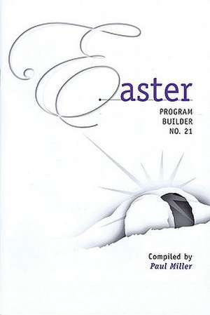 Easter Program Builder No. 21 de Paul M. Miller