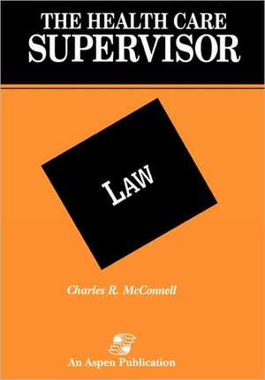 Health Care Supervisor: Law de Charles R. McConnell