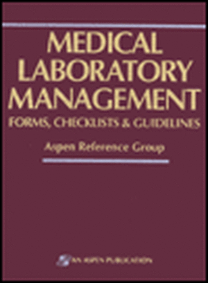 Medical Laboratory Management: Forms, Checklists & Guidelines de Aspen Health & Administration Developmen