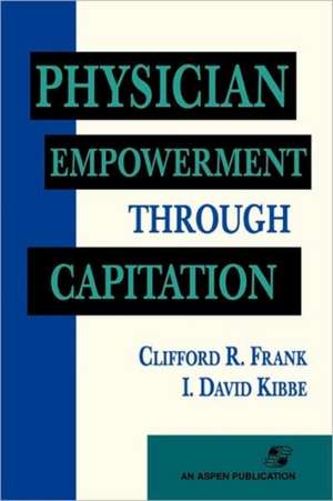 Physician Empowerment Through Capitation de Frank Clifford