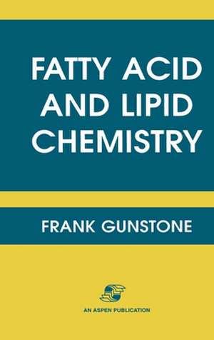 Fatty Acid and Lipid Chemistry de F.D. Gunstone